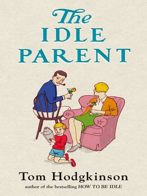cover image of The Idle Parent